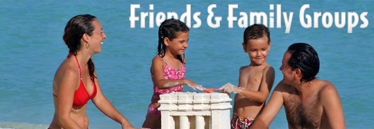 Friends Family Groups Cancun Isla Mujeres Riviera Maya Vallarta Grand Cayman